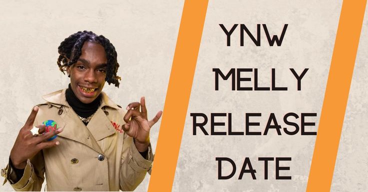Ynw Melly Release Date Updates and Other Details