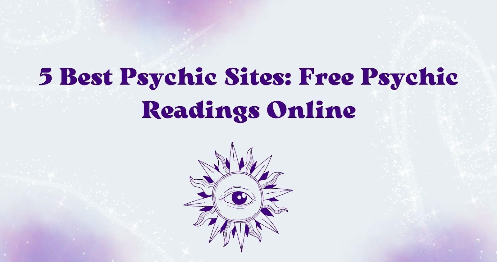 5 Best Psychic Sites with Accurate Psychic Readings Online