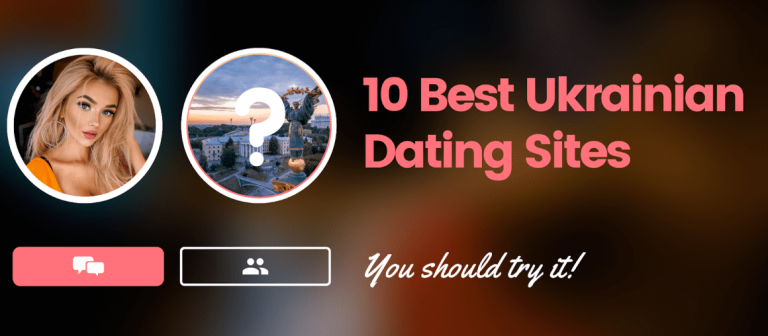 10 Best Ukrainian Dating Sites to Meet Singles in 2022 