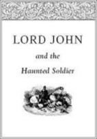 What is "Lord John and the Haunted Soldier" About?