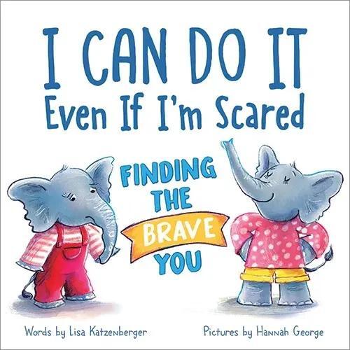 I Can Do It Even If I'm Scared – Finding the Brave You