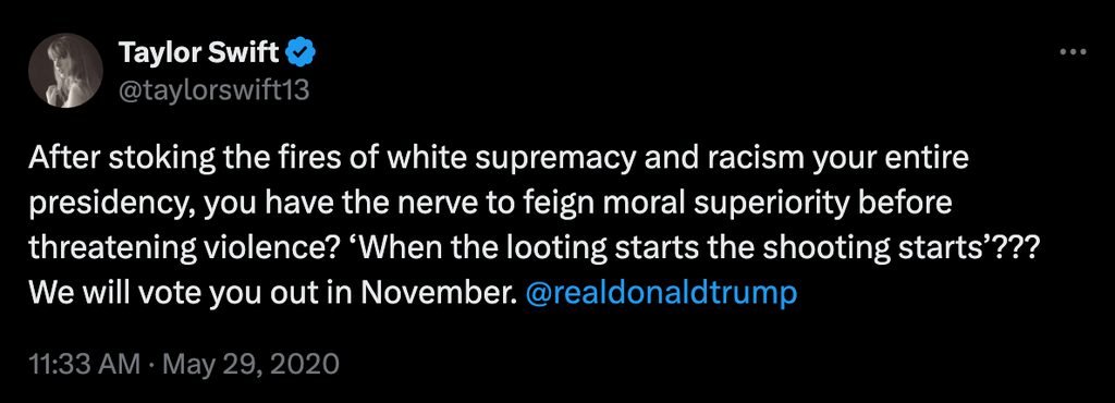 Tweet from Taylor Swift speaking out against Donald Trump's incendiary comments about demonstrators in light of the murder of George Floyd in May 2020